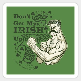 Don't Get My Irish Up! Sticker